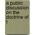 A Public Discussion On The Doctrine Of T