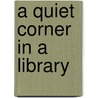 A Quiet Corner In A Library door Onbekend