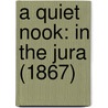 A Quiet Nook: In The Jura (1867) door Onbekend