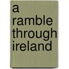 A Ramble Through Ireland by Plummer F. Jones