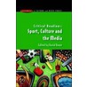 A Reader In Sport, Culture And The Media door David Rowe