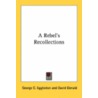 A Rebel's Recollections door George C. Eggleston