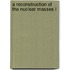 A Reconstruction Of The Nuclear Masses I