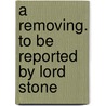 A Removing. To Be Reported By Lord Stone door Onbekend