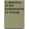 A Repertory Of The Endowments Of Vicarag door Onbekend