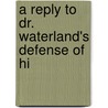 A Reply To Dr. Waterland's Defense Of Hi door John Jackson