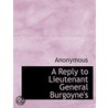 A Reply To Lieutenant General Burgoyne's door Onbekend