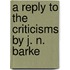 A Reply To The Criticisms By J. N. Barke
