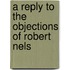 A Reply To The Objections Of Robert Nels