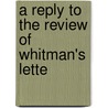 A Reply To The Review Of Whitman's Lette door Bernard Whitman