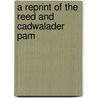 A Reprint Of The Reed And Cadwalader Pam by Unknown