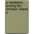 A Residence Among The Chinese: Inland, O