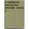 A Residence Among The Chinese: Inland, O door Professor Robert Fortune