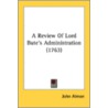 A Review Of Lord Bute's Administration ( by Unknown