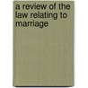 A Review Of The Law Relating To Marriage by Thomas Campbell Foster