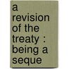 A Revision Of The Treaty : Being A Seque door John Maynard Keynes