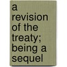 A Revision Of The Treaty; Being A Sequel by John Maynard Keynes