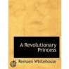 A Revolutionary Princess door Henry Remsen Whitehouse