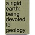 A Rigid Earth: Being Devoted To Geology