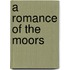 A Romance Of The Moors