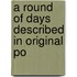 A Round Of Days Described In Original Po