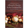 A Round Of Stories By The Christmas Fire by Elizabeth Cleghorn Gaskell