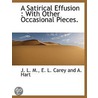 A Satirical Effusion : With Other Occasi by J.L.M.