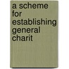 A Scheme For Establishing General Charit door Onbekend