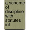 A Scheme Of Discipline With Statutes Int door See Notes Multiple Contributors