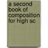 A Second Book Of Composition For High Sc