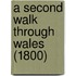 A Second Walk Through Wales (1800)