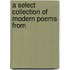 A Select Collection Of Modern Poems From