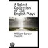 A Select Collection Of Old English Plays