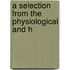 A Selection From The Physiological And H