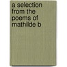 A Selection From The Poems Of Mathilde B door Mathilde Blind