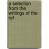 A Selection From The Writings Of The Ref door Leigh Richmond