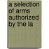 A Selection Of Arms Authorized By The La