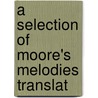A Selection Of Moore's Melodies Translat by Unknown