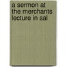 A Sermon At The Merchants Lecture In Sal door Edmund Calamy