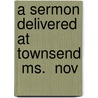 A Sermon Delivered At Townsend  Ms.  Nov door Stephen Farrar