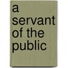 A Servant Of The Public door Anthony Hope