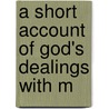 A Short Account Of God's Dealings With M by John Haime