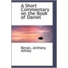 A Short Commentary On The Book Of Daniel door Bevan Anthony Ashley