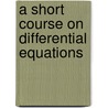 A Short Course On Differential Equations by Campbell Donald Francis
