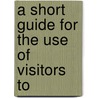 A Short Guide For The Use Of Visitors To door Ingvald Martin Undset