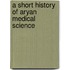 A Short History Of Aryan Medical Science