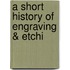 A Short History Of Engraving &Amp; Etchi