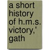 A Short History Of H.M.S. Victory,' Gath by W.J.L. 1843-1905 Wharton