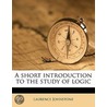 A Short Introduction To The Study Of Log door Laurence Johnstone
