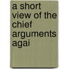 A Short View Of The Chief Arguments Agai door Professor John Milner